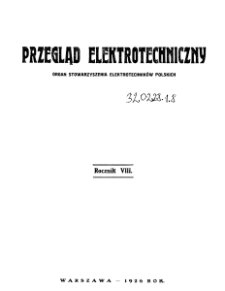 Przegląd Elektrotechniczny : organ Stowarzyszenia Elektrotechnik&oacute;w Polskich R. VIII z. 1 (1926)