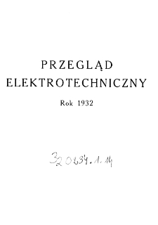 Przegląd Elektrotechniczny : organ Stowarzyszenia Elektrotechnik&oacute;w Polskich - Spis rzeczy- R. XIV (1932)