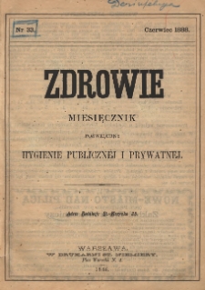 Zdrowie: miesięcznik poświęcony hygienie publicznej i prywatnej 1888, nr 33