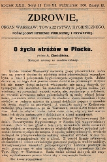 Zdrowie: organ Warsz. Towarzystwa Hygienicznego, poświęcony hygienie publicznej i prywatnej 1906, R. XXII, T. VI, z. 10