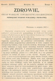 Zdrowie: organ Warsz. Towarzystwa Hygienicznego, poświęcony hygienie publicznej i prywatnej 1911, R. XXVII, nr 8