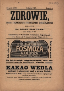 Zdrowie: organ Warsz. Towarzystwa Hygienicznego, poświęcony hygienie publicznej i prywatnej 1917, R. XXXIII, z. 4