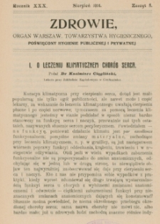 Zdrowie: organ Warsz. Towarzystwa Hygienicznego, poświęcony hygienie publicznej i prywatnej 1914, R. XXX, z. 8