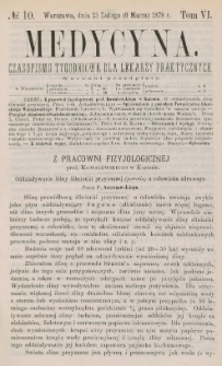 Medycyna : czasopismo tygodniowe dla lekarzy praktycznych 1878, T. VI, nr 10