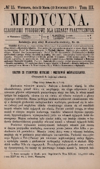 Medycyna : czasopismo tygodniowe dla lekarzy praktycznych 1875, T. III, nr 15