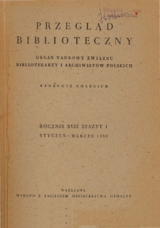 Przegląd Bibljoteczny : wydawnictwo Związku Bibljotekarzy Polskich R. XVIII z. 1 (1950)