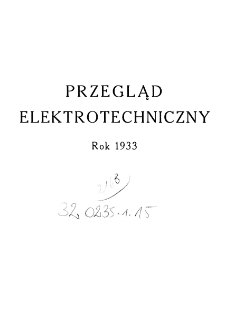 Przegląd Elektrotechniczny : organ Stowarzyszenia Elektrotechnik&oacute;w Polskich R. XV- Spis rzeczy- (1933)