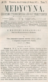 Medycyna : czasopismo tygodniowe dla lekarzy praktycznych 1877, T. V, nr 10