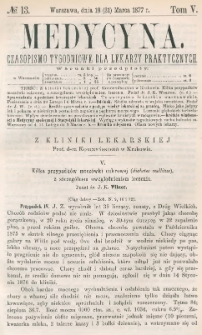 Medycyna : czasopismo tygodniowe dla lekarzy praktycznych 1877, T. V, nr 13