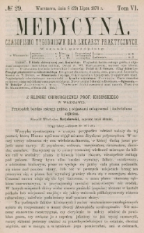 Medycyna : czasopismo tygodniowe dla lekarzy praktycznych 1878, T. VI, nr 29