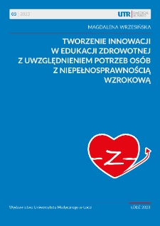 Tworzenie innowacji w edukacji zdrowotnej z uwzględnieniem potrzeb osób z niepełnosprawnością wzrokową