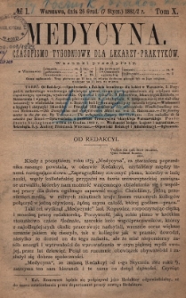 Medycyna : czasopismo tygodniowe dla lekarzy praktyk&oacute;w 1882, T. X, nr 1