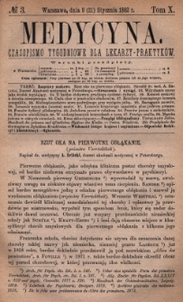 Medycyna : czasopismo tygodniowe dla lekarzy praktyk&oacute;w 1882, T. X, nr 3
