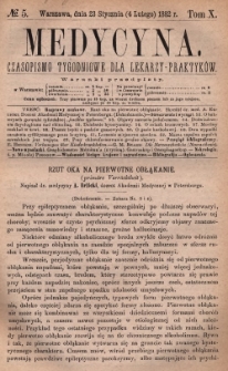 Medycyna : czasopismo tygodniowe dla lekarzy praktyk&oacute;w 1882, T. X, nr 5