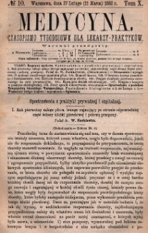 Medycyna : czasopismo tygodniowe dla lekarzy praktyk&oacute;w 1882, T. X, nr 10