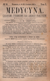 Medycyna : czasopismo tygodniowe dla lekarzy praktyk&oacute;w 1882, T. X, nr 16