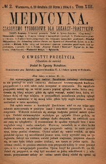 Medycyna : czasopismo tygodniowe dla lekarzy praktyk&oacute;w 1885, T. XIII, nr 2