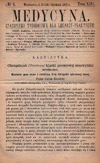 Medycyna : czasopismo tygodniowe dla lekarzy praktyk&oacute;w 1885, T. XIII, nr 4