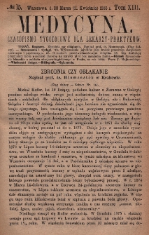 Medycyna : czasopismo tygodniowe dla lekarzy praktyk&oacute;w 1885, T. XIII, nr 15