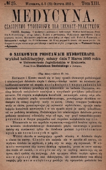 Medycyna : czasopismo tygodniowe dla lekarzy praktyk&oacute;w 1885, T. XIII, nr 25