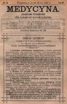 Medycyna : czasopismo tygodniowe dla lekarzy praktyk&oacute;w 1887, T.XV, nr 13
