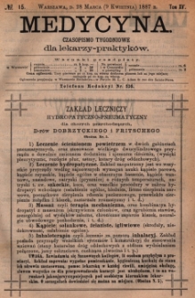 Medycyna : czasopismo tygodniowe dla lekarzy praktyk&oacute;w 1887, T.XV, nr 15