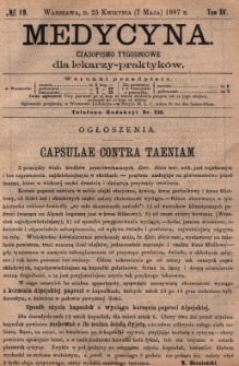 Medycyna : czasopismo tygodniowe dla lekarzy praktyk&oacute;w 1887, T.XV, nr 19