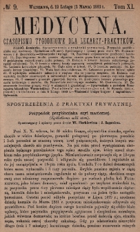 Medycyna : czasopismo tygodniowe dla lekarzy praktyk&oacute;w 1883, T. XI, nr 9