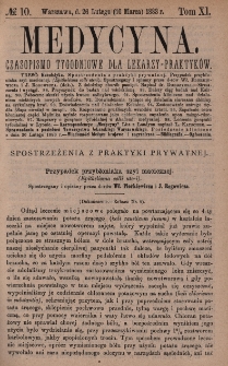 Medycyna : czasopismo tygodniowe dla lekarzy praktyk&oacute;w 1883, T. XI, nr 10