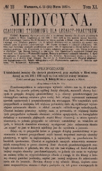 Medycyna : czasopismo tygodniowe dla lekarzy praktyk&oacute;w 1883, T. XI, nr 12