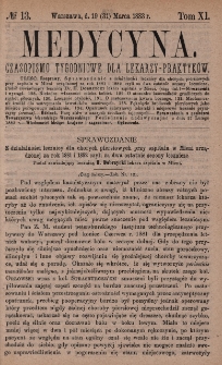 Medycyna : czasopismo tygodniowe dla lekarzy praktyk&oacute;w 1883, T. XI, nr 13