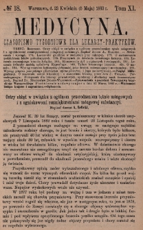 Medycyna : czasopismo tygodniowe dla lekarzy praktyk&oacute;w 1883, T. XI, nr 18