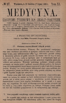 Medycyna : czasopismo tygodniowe dla lekarzy praktyk&oacute;w 1883, T. XI, nr 27