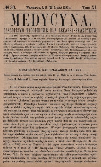 Medycyna : czasopismo tygodniowe dla lekarzy praktyk&oacute;w 1883, T. XI, nr 30
