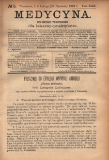 Medycyna : czasopismo tygodniowe dla lekarzy praktyk&oacute;w 1894, T. XXII, nr 5