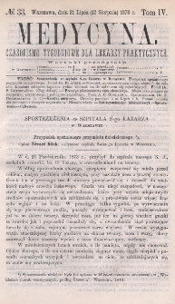 Medycyna : czasopismo tygodniowe dla lekarzy praktycznych 1876, T. IV, nr 33