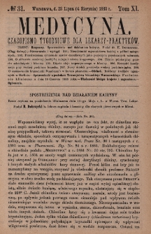 Medycyna : czasopismo tygodniowe dla lekarzy praktyk&oacute;w 1883, T. XI, nr 31