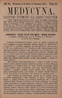 Medycyna : czasopismo tygodniowe dla lekarzy praktyk&oacute;w 1883, T. XI, nr 44