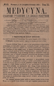 Medycyna : czasopismo tygodniowe dla lekarzy praktyk&oacute;w 1883, T. XI, nr 49