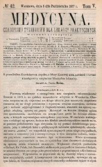 Medycyna : czasopismo tygodniowe dla lekarzy praktycznych 1877, T. V, nr 42