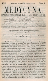 Medycyna : czasopismo tygodniowe dla lekarzy praktycznych 1877, T. V, nr 51