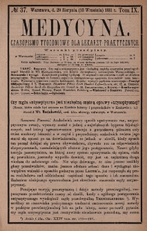 Medycyna : czasopismo tygodniowe dla lekarzy praktycznych 1881, T. IX, nr 37