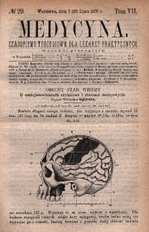 Medycyna : czasopismo tygodniowe dla lekarzy praktycznych 1879, T.VII, nr 29