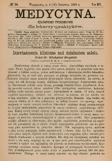 Medycyna : czasopismo tygodniowe dla lekarzy praktyk&oacute;w 1888, T.XVI, nr 24