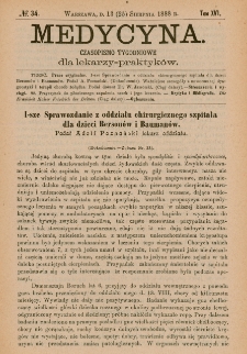 Medycyna : czasopismo tygodniowe dla lekarzy praktyk&oacute;w 1888, T.XVI, nr 34