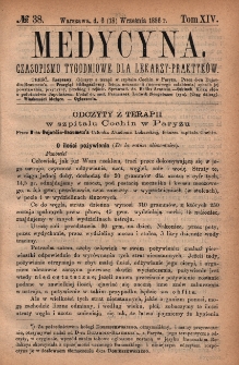 Medycyna : czasopismo tygodniowe dla lekarzy praktyk&oacute;w 1886, T. XIV, nr 38