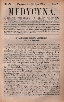 Medycyna : czasopismo tygodniowe dla lekarzy praktyk&oacute;w 1882, T. X, nr 29