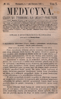 Medycyna : czasopismo tygodniowe dla lekarzy praktyk&oacute;w 1882, T. X, nr 33