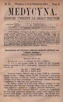 Medycyna : czasopismo tygodniowe dla lekarzy praktyk&oacute;w 1882, T. X, nr 41