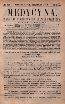 Medycyna : czasopismo tygodniowe dla lekarzy praktyk&oacute;w 1882, T. X, nr 42
